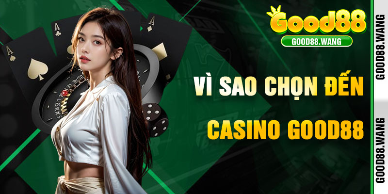 Tại Sao Casino Good88 Là Điểm Đến Lý Tưởng Cho Người Chơi?