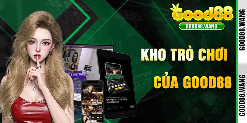 Kho Trò Chơi Giới Thiệu Good88 Có Gì Hấp Dẫn?