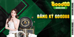 Đăng Ký Good88