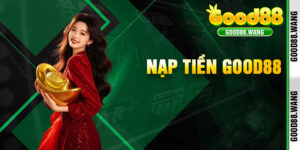 Nạp Tiền Good88