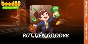 Rút Tiền Good88